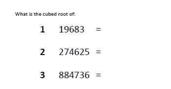 This could either be calculator practice finding cubed roots of numbers unless you know how to find the cubed root of any cubed number (up to 6 digits in my case).